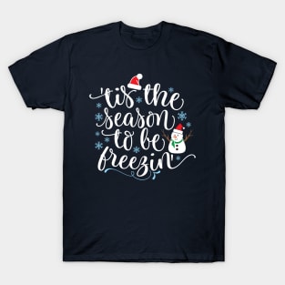 Tis the Season to be Freezing T-Shirt